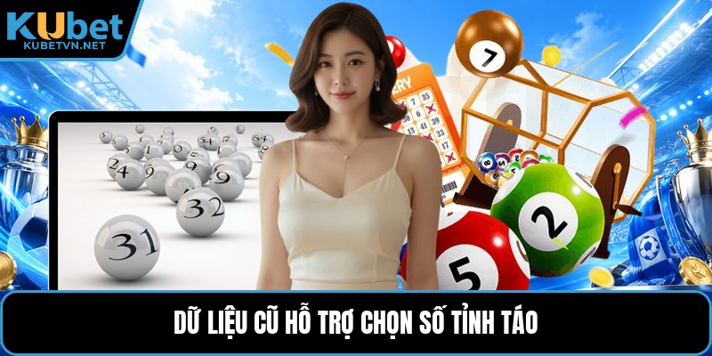 Dữ liệu cũ hỗ trợ chọn số tỉnh táo