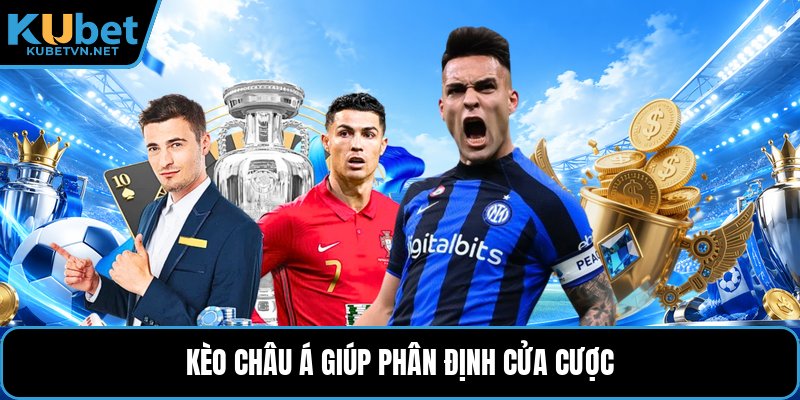 Kèo châu á giúp phân định cửa cược