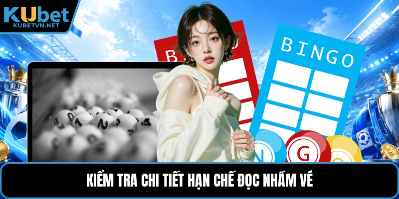 Kiểm tra chi tiết hạn chế đọc nhầm vé
