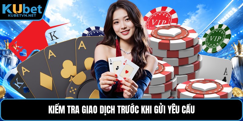 Kiểm tra giao dịch trước khi gửi yêu cầu