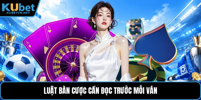 Luật bàn cược cần đọc trước mỗi ván
